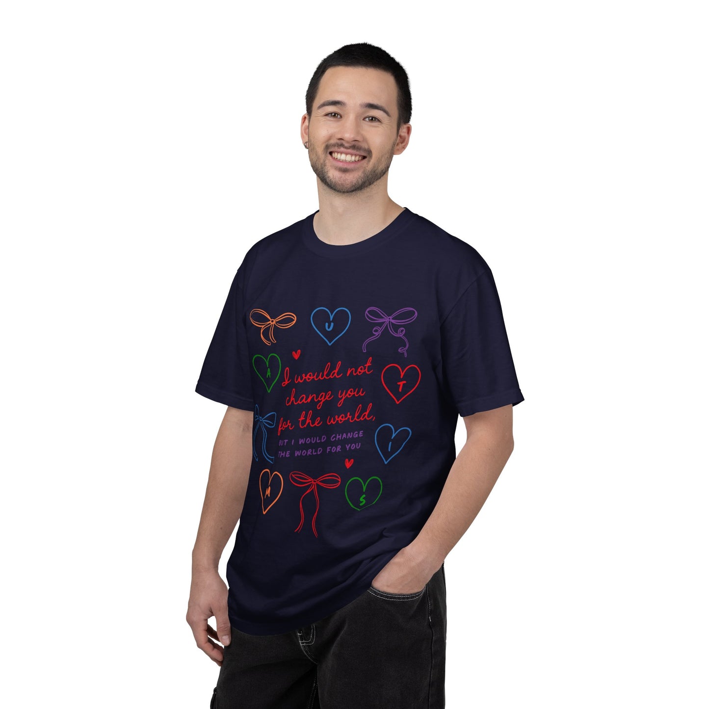 Love Notes T‑Shirt — "I Would Not Change You For the World" Graphic Tee