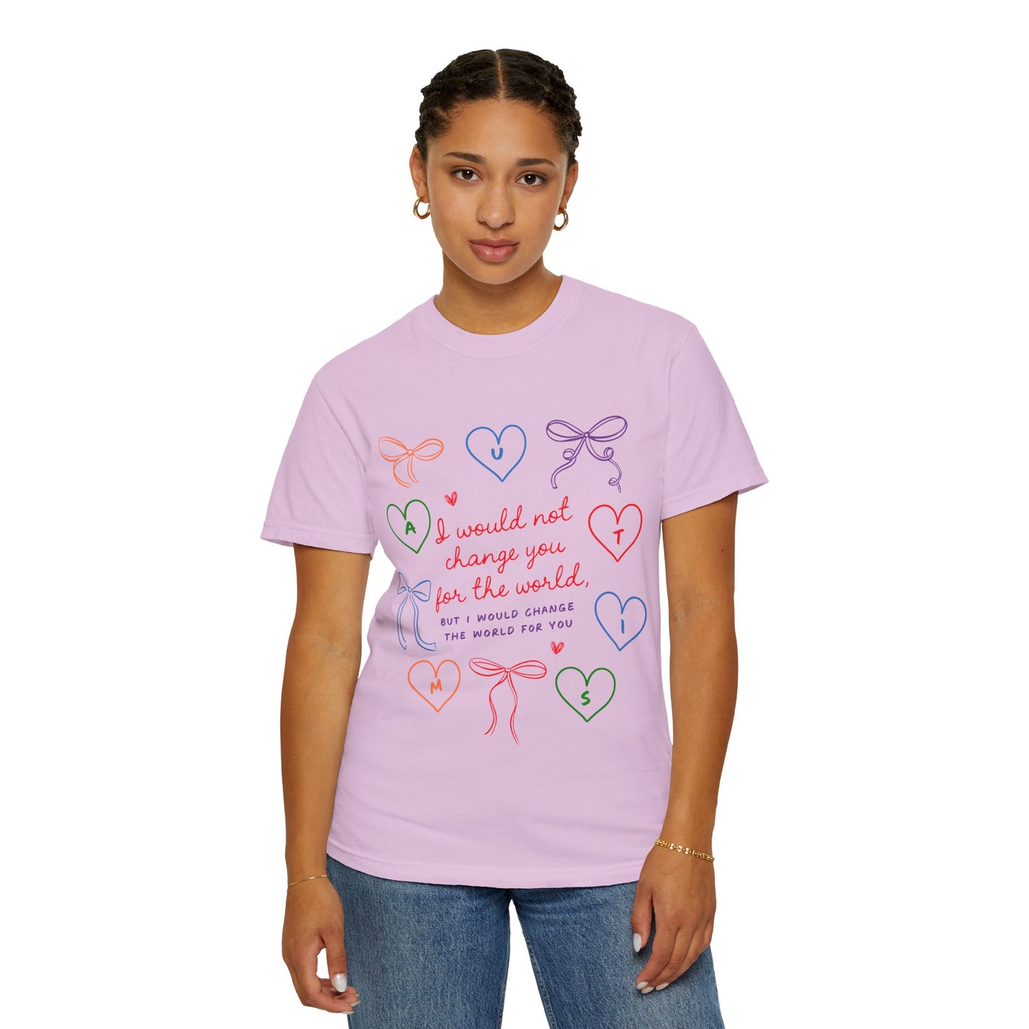 Love Notes T‑Shirt — "I Would Not Change You For the World" Graphic Tee
