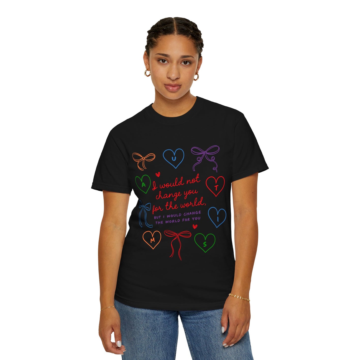 Love Notes T‑Shirt — "I Would Not Change You For the World" Graphic Tee