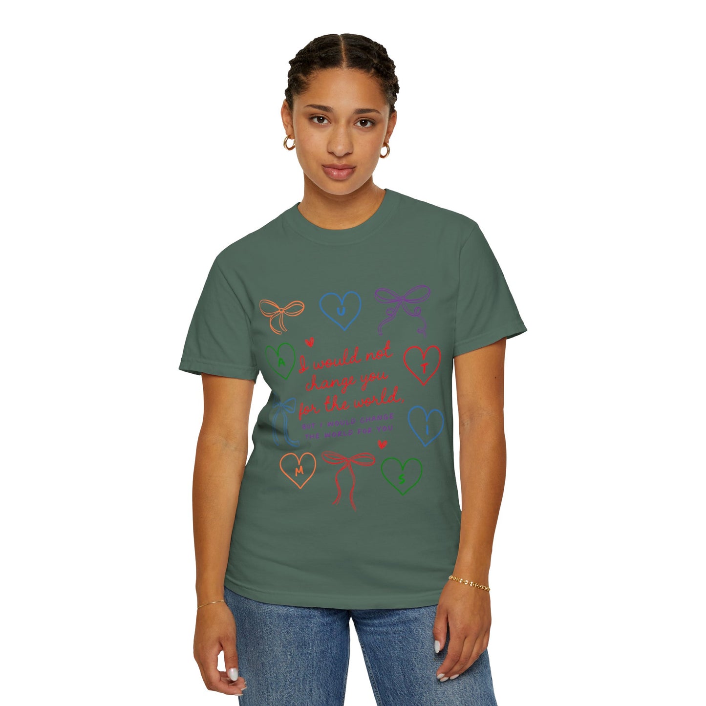 Love Notes T‑Shirt — "I Would Not Change You For the World" Graphic Tee