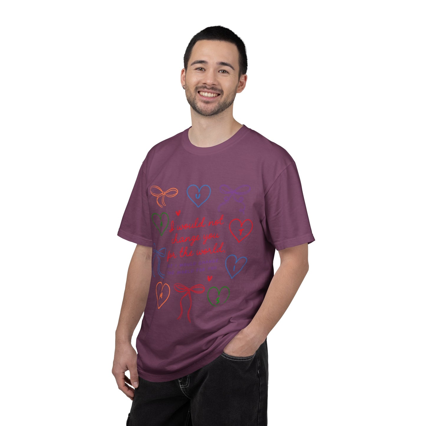 Love Notes T‑Shirt — "I Would Not Change You For the World" Graphic Tee