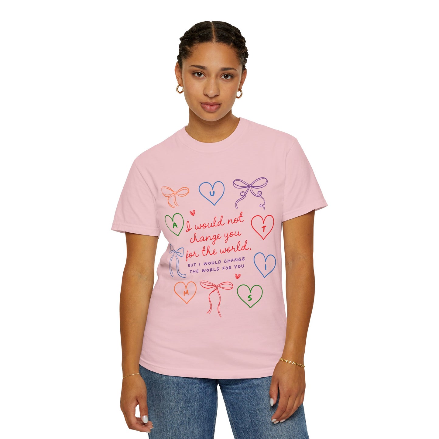 Love Notes T‑Shirt — "I Would Not Change You For the World" Graphic Tee