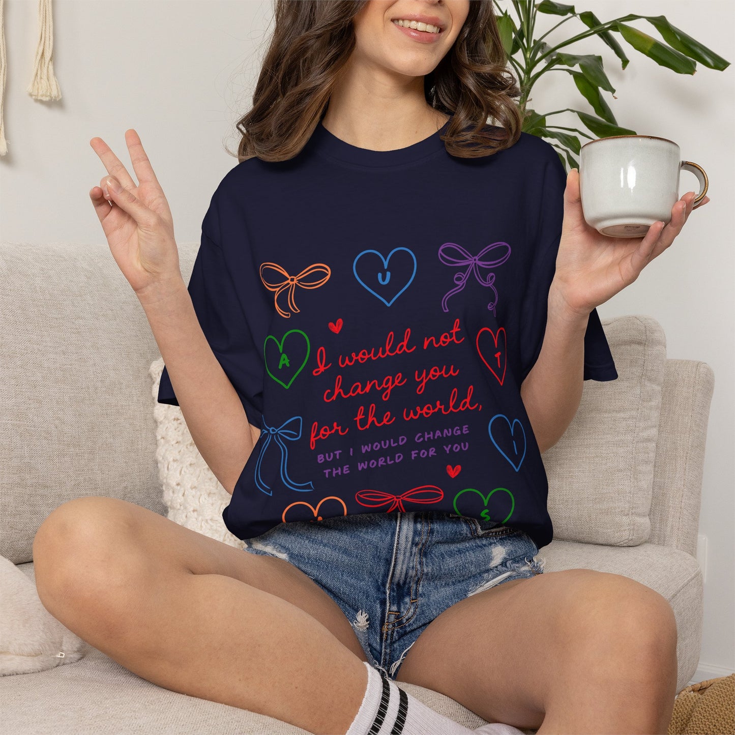 Love Notes T‑Shirt — "I Would Not Change You For the World" Graphic Tee