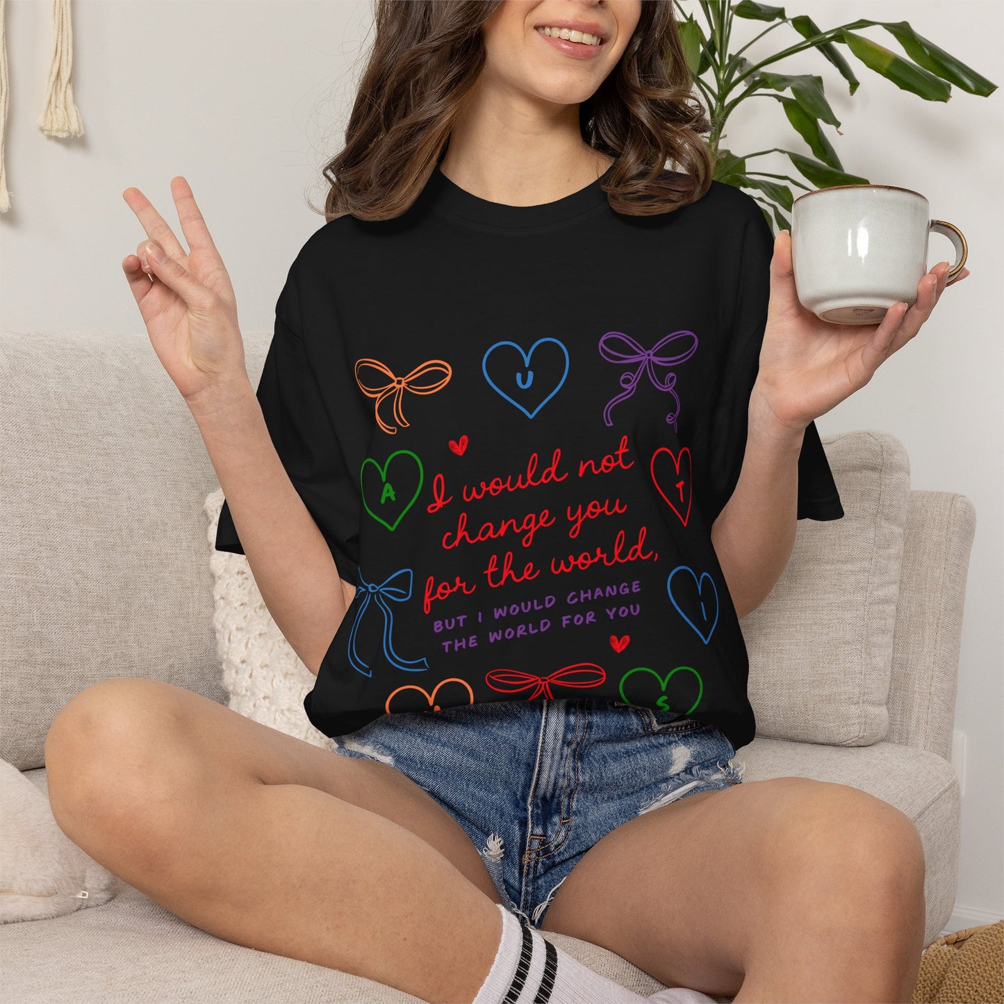 Love Notes T‑Shirt — "I Would Not Change You For the World" Graphic Tee