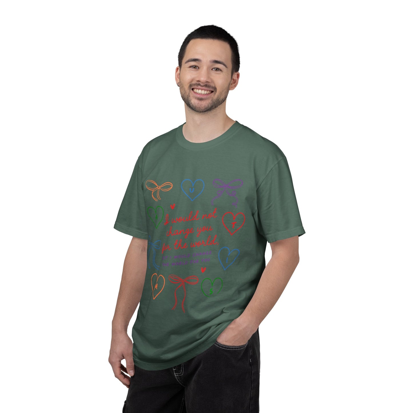 Love Notes T‑Shirt — "I Would Not Change You For the World" Graphic Tee
