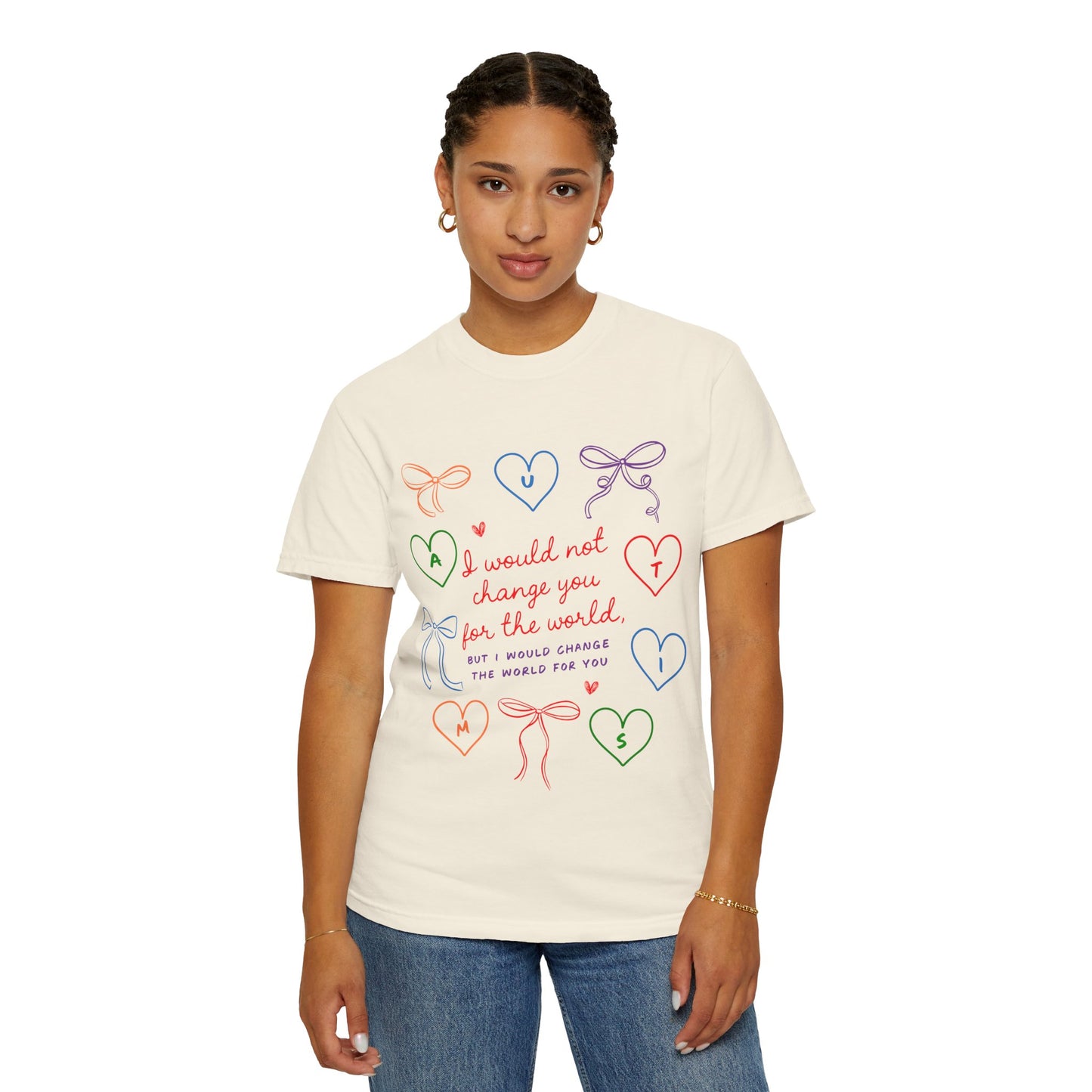 Love Notes T‑Shirt — "I Would Not Change You For the World" Graphic Tee