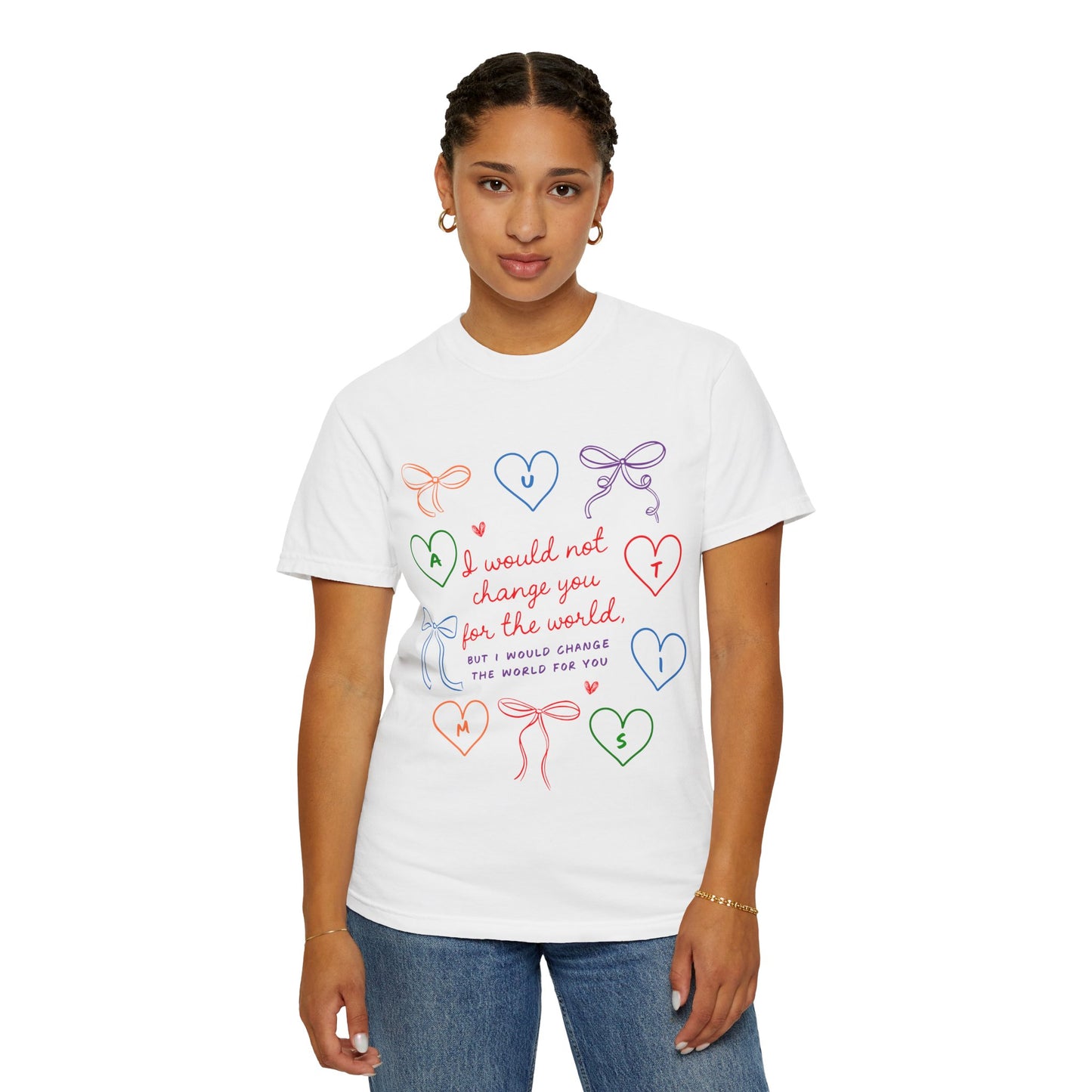 Love Notes T‑Shirt — "I Would Not Change You For the World" Graphic Tee
