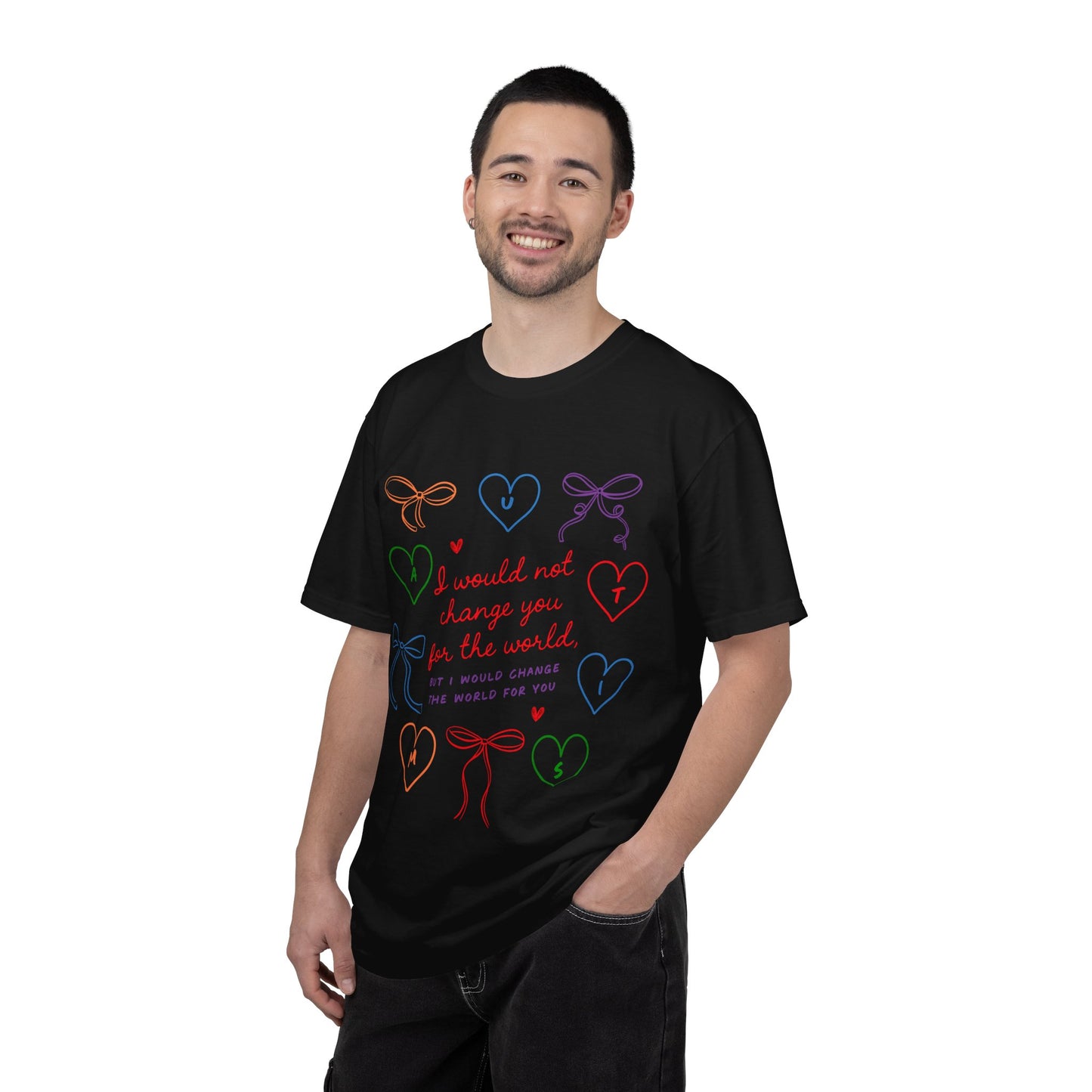 Love Notes T‑Shirt — "I Would Not Change You For the World" Graphic Tee